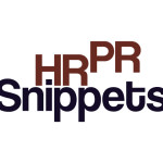 HR & PR Snippets: Spannende Schnipsel aus zwei Welten.